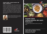 Aspetti della conservazione dei semi. Volume II Aspetti della conservazione dei semi. Volume II