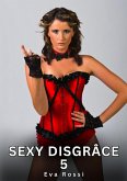 Sexy Disgrâce. 5 (eBook, ePUB)