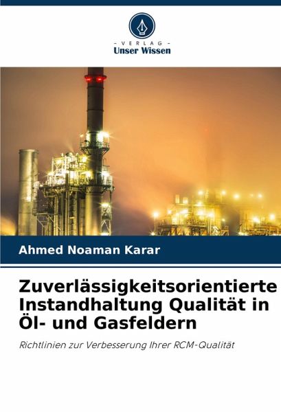 Zuverlässigkeitsorientierte Instandhaltung Qualität in Öl- und Gasfeldern