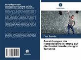 Auswirkungen der Handelsliberalisierung auf die Produktionsleistung in Tansania Auswirkungen der Handelsliberalisierung auf die Produktionsleistung in Tansania