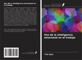 Uso de la inteligencia emocional en el trabajo Uso de la inteligencia emocional en el trabajo