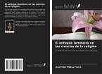 El enfoque feminista en las ciencias de la religión El enfoque feminista en las ciencias de la religión