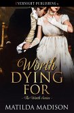 Worth Dying For (The Worth Series, #3) (eBook, ePUB) Worth Dying For (The Worth Series, #3) (eBook, ePUB)