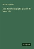 Essai d'une bibliographie générale des beaux-arts