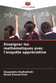 Enseigner les mathématiques avec l'enquête appréciative Enseigner les mathématiques avec l'enquête appréciative