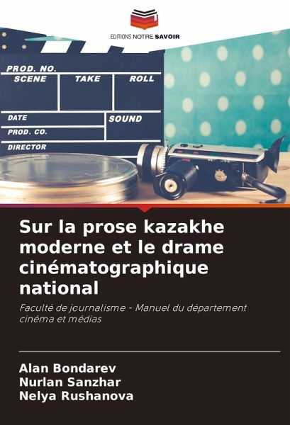 Sur la prose kazakhe moderne et le drame cinématographique national Sur la prose kazakhe moderne et le drame cinématographique national