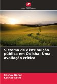 Sistema de distribuição pública em Odisha: Uma avaliação crítica Sistema de distribuição pública em Odisha: Uma avaliação crítica