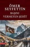 Basini Vermeyen Sehit Basini Vermeyen Sehit