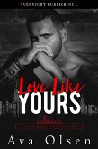 Love Like Yours (NY Nights: Bodyguard Edition, #2) (eBook, ePUB) Love Like Yours (NY Nights: Bodyguard Edition, #2) (eBook, ePUB)