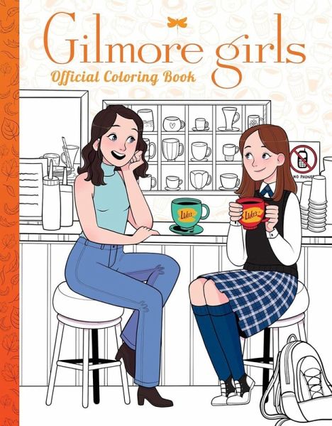 Gilmore Girls: The Official Coloring Book Gilmore Girls: The Official Coloring Book