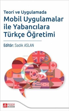 Cover Teori ve Uygulamada Mobil Uygulamalar ile Yabancilara Türkce Ögretimi