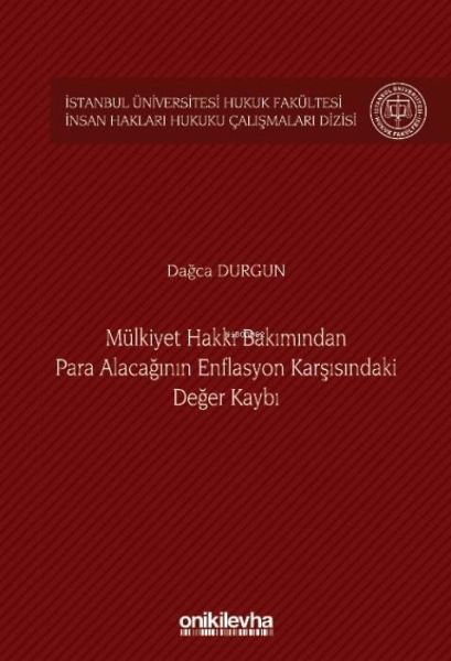 Mülkiyet Hakki Bakimindan Para Alacaginin Enflasyon Karsisindaki Deger Kaybi Ciltli Mülkiyet Hakki Bakimindan Para Alacaginin Enflasyon Karsisindaki Deger Kaybi Ciltli