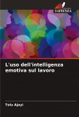 L'uso dell'intelligenza emotiva sul lavoro