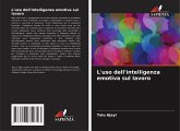 L'uso dell'intelligenza emotiva sul lavoro L'uso dell'intelligenza emotiva sul lavoro