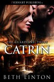 Catrin (The Guardians' Trust, #6) (eBook, ePUB) Catrin (The Guardians' Trust, #6) (eBook, ePUB)