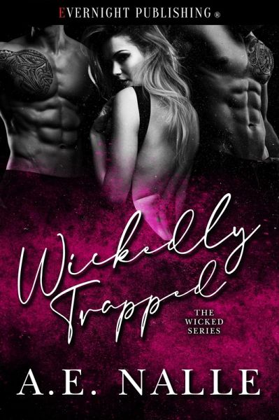 Wickedly Trapped (The Wicked Series, #1) (eBook, ePUB) Wickedly Trapped (The Wicked Series, #1) (eBook, ePUB)
