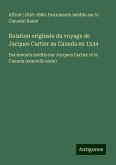Relation originale du voyage de Jacques Cartier au Canada en 1534