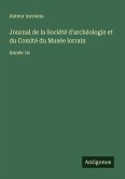 Journal de la Société d'archéologie et du Comité du Musée lorrain