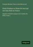 Noms féodaux ou Noms de ceux qui ont tenu fiefs en France
