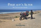 Pfeif auf´s Alter Pfeif auf´s Alter