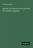 Notions sur la nature et les propriétés de la matière organisée Notions sur la nature et les propriétés de la matière organisée