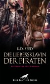 Die Liebessklavin der Piraten Historischer Erotik-Roman Die Liebessklavin der Piraten Historischer Erotik-Roman