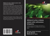 Utilizzo di urina e letame umano nella coltivazione idroponica Utilizzo di urina e letame umano nella coltivazione idroponica