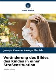 Veränderung des Bildes des Kindes in einer Straßensituation Veränderung des Bildes des Kindes in einer Straßensituation