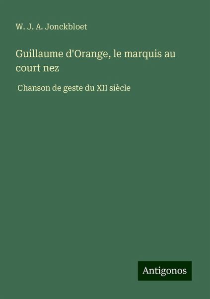 Guillaume d'Orange, le marquis au court nez