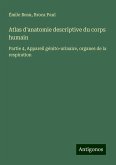 Atlas d'anatomie descriptive du corps humain Atlas d'anatomie descriptive du corps humain