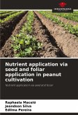 Nutrient application via seed and foliar application in peanut cultivation Nutrient application via seed and foliar application in peanut cultivation