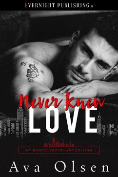 Cover Never Knew Love (NY Nights: Bodyguard Edition, #3) (eBook, ePUB)