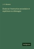 Étude sur l'instruction secondaire et supérieure en Allemagne Étude sur l'instruction secondaire et supérieure en Allemagne