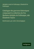 Catalogue des gravures historiques composant la collection de Feu Madame Adolphe de Puibusque, née Élisabeth Taylor