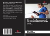 Diagnosis of paroxysmal nocturnal hemoglobinuria clone Diagnosis of paroxysmal nocturnal hemoglobinuria clone