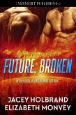Future, Broken (Project Mars, #1) (eBook, ePUB) Future, Broken (Project Mars, #1) (eBook, ePUB)