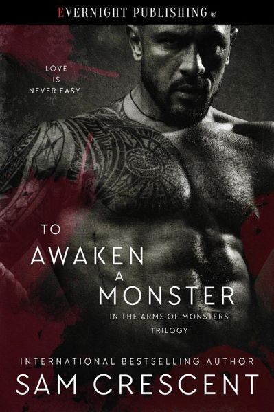 To Awaken a Monster (In the Arms of Monsters, #1) (eBook, ePUB) To Awaken a Monster (In the Arms of Monsters, #1) (eBook, ePUB)