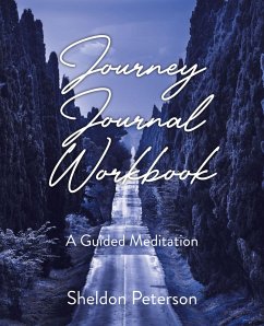 Journey Journal Workbook (eBook, ePUB) - Peterson, Sheldon