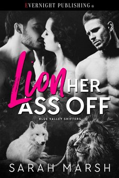 Cover Lion Her Ass Off (Blue Valley Shifters, #2) (eBook, ePUB)
