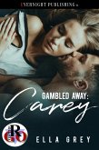 Carey (Gambled Away, #1) (eBook, ePUB)