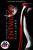 Entwined (Club Lobo, #1) (eBook, ePUB) Entwined (Club Lobo, #1) (eBook, ePUB)