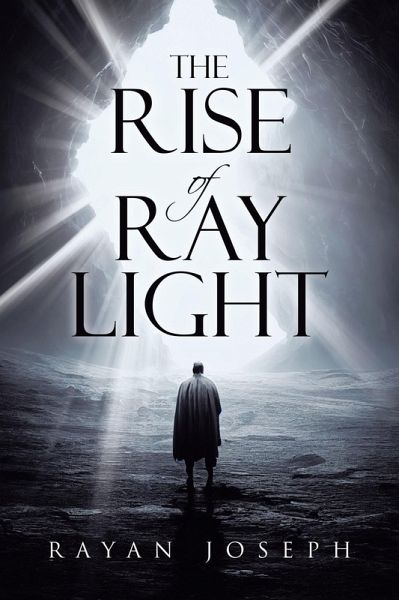 The Rise of Ray Light (eBook, ePUB) The Rise of Ray Light (eBook, ePUB)