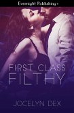 First Class Filthy (eBook, ePUB) First Class Filthy (eBook, ePUB)
