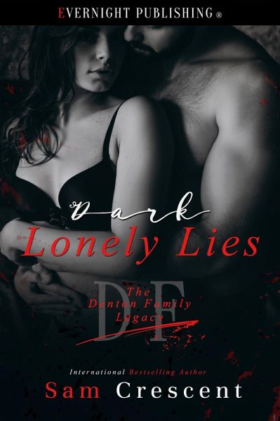 Dark Lonely Lies (The Denton Family Legacy, #6) (eBook, ePUB) Dark Lonely Lies (The Denton Family Legacy, #6) (eBook, ePUB)