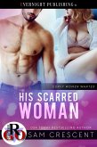 His Scarred Woman (Curvy Women Wanted, #22) (eBook, ePUB)