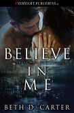 Believe in Me (Those Who Survived, #3) (eBook, ePUB) Believe in Me (Those Who Survived, #3) (eBook, ePUB)