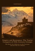 Empire and Resistance: The Tsarist Conquest of 19th-Century Georgia (eBook, ePUB)