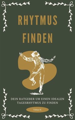 Cover Rhythmus finden - dein Ratgeber um einen idealen Tagesrhythmus zu finden (eBook, ePUB)
