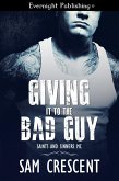 Giving It to the Bad Guy (Saints and Sinners MC, #3) (eBook, ePUB)