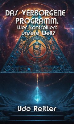 Cover DAS VERBORGENE PROGRAMM - Wer kontrolliert unsere Welt? (eBook, ePUB)